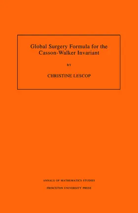 Lescop |  Global Surgery Formula for the Casson-Walker Invariant. (AM-140), Volume 140 | eBook | Sack Fachmedien