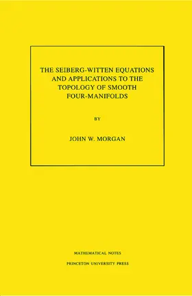 Morgan |  The Seiberg-Witten Equations and Applications to the Topology of Smooth Four-Manifolds | eBook | Sack Fachmedien