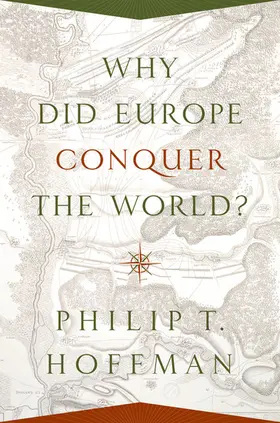Hoffman |  Why Did Europe Conquer the World? | eBook | Sack Fachmedien