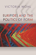 Wohl |  Euripides and the Politics of Form | eBook | Sack Fachmedien