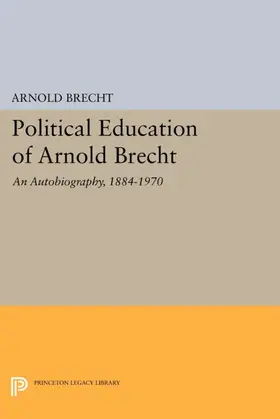 Brecht |  Political Education of Arnold Brecht: An Autobiography, 1884-1970 | eBook | Sack Fachmedien