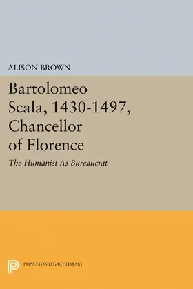Brown |  Bartolomeo Scala, 1430-1497, Chancellor of Florence | eBook | Sack Fachmedien
