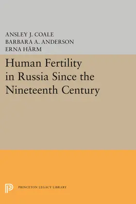 Coale / Anderson / Härm |  Human Fertility in Russia Since the Nineteenth Century | eBook | Sack Fachmedien