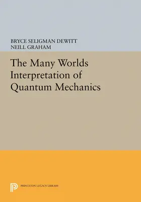 Dewitt / Graham |  The Many-Worlds Interpretation of Quantum Mechanics | eBook | Sack Fachmedien