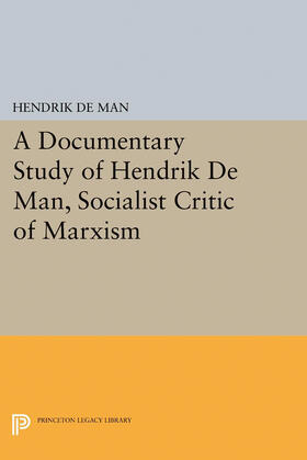 Man |  A Documentary Study of Hendrik De Man, Socialist Critic of Marxism | eBook | Sack Fachmedien
