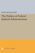 Fish |  The Politics of Federal Judicial Administration | eBook | Sack Fachmedien