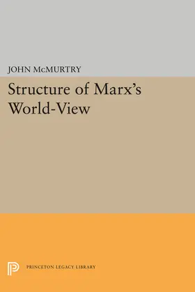 McMurtry |  Structure of Marx's World-View | eBook | Sack Fachmedien