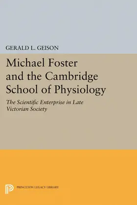 Geison |  Michael Foster and the Cambridge School of Physiology | eBook | Sack Fachmedien