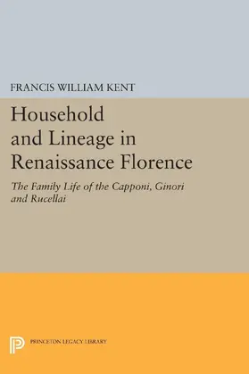 Kent |  Household and Lineage in Renaissance Florence | eBook | Sack Fachmedien