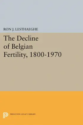 Lesthaeghe |  The Decline of Belgian Fertility, 1800-1970 | eBook | Sack Fachmedien