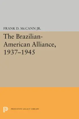 McCann |  The Brazilian-American Alliance, 1937-1945 | eBook | Sack Fachmedien