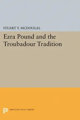 McDougal |  Ezra Pound and the Troubadour Tradition | eBook | Sack Fachmedien