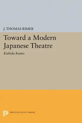 Rimer |  Toward a Modern Japanese Theatre | eBook | Sack Fachmedien