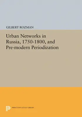 Rozman |  Urban Networks in Russia, 1750-1800, and Pre-modern Periodization | eBook | Sack Fachmedien