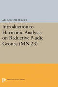 Silberger |  Introduction to Harmonic Analysis on Reductive P-adic Groups. (MN-23) | eBook | Sack Fachmedien