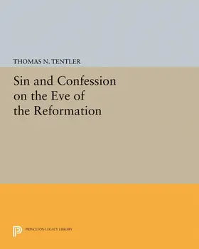 Tentler |  Sin and Confession on the Eve of the Reformation | eBook | Sack Fachmedien
