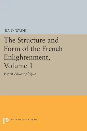 Wade |  The Structure and Form of the French Enlightenment, Volume 1 | eBook | Sack Fachmedien