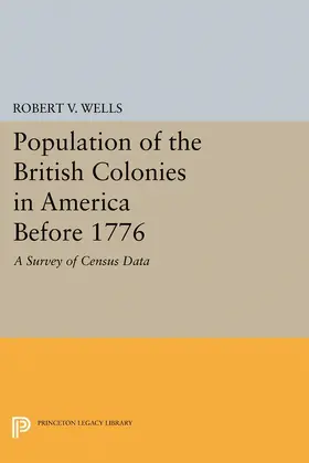 Wells |  The Population of the British Colonies in America Before 1776 | eBook | Sack Fachmedien