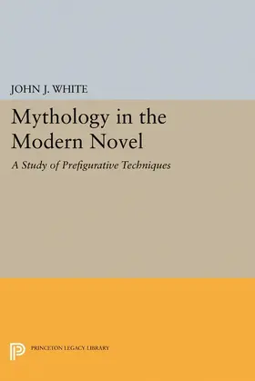 White |  Mythology in the Modern Novel | eBook | Sack Fachmedien