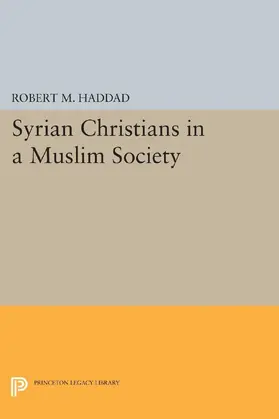 Haddad |  Syrian Christians in a Muslim Society | eBook | Sack Fachmedien