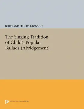 Bronson |  The Singing Tradition of Child's Popular Ballads. (Abridgement) | eBook | Sack Fachmedien