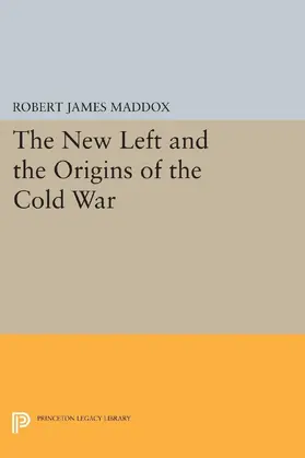Maddox |  The New Left and the Origins of the Cold War | eBook | Sack Fachmedien