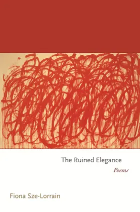 Sze-Lorrain |  The Ruined Elegance | eBook | Sack Fachmedien