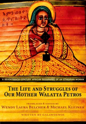 Galawdewos / Belcher / Kleiner |  The Life and Struggles of Our Mother Walatta Petros | eBook | Sack Fachmedien