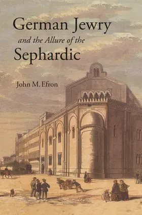 Efron |  German Jewry and the Allure of the Sephardic | eBook | Sack Fachmedien
