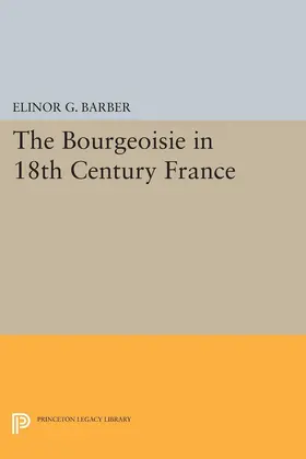 Barber |  The Bourgeoisie in 18th-Century France | eBook | Sack Fachmedien