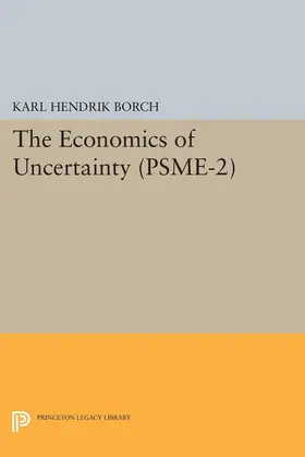 Borch |  The Economics of Uncertainty. (PSME-2), Volume 2 | eBook | Sack Fachmedien