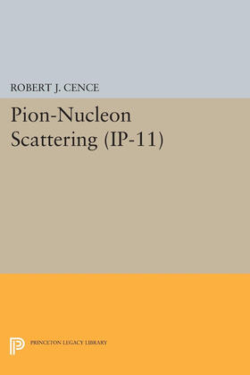 Cence |  Pion-Nucleon Scattering. (IP-11), Volume 11 | eBook | Sack Fachmedien