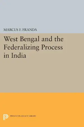 Franda |  West Bengal and the Federalizing Process in India | eBook | Sack Fachmedien