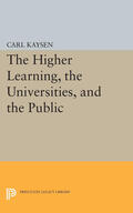 Kaysen |  The Higher Learning, the Universities, and the Public | eBook | Sack Fachmedien