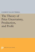 Tisdell |  The Theory of Price Uncertainty, Production, and Profit | eBook | Sack Fachmedien