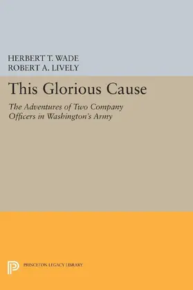 Wade / Lively |  This Glorious Cause | eBook | Sack Fachmedien