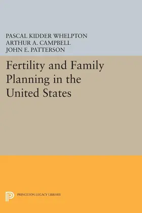 Whelpton / Campbell / Patterson |  Fertility and Family Planning in the United States | eBook | Sack Fachmedien