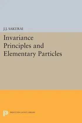 Sakurai |  Invariance Principles and Elementary Particles | eBook | Sack Fachmedien