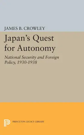 Crowley |  Japan's Quest for Autonomy | eBook | Sack Fachmedien