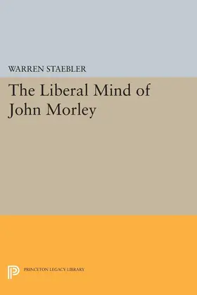 Staebler |  Liberal Mind of John Morley | eBook | Sack Fachmedien