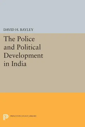 Bayley |  Police and Political Development in India | eBook | Sack Fachmedien