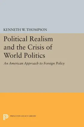Thompson |  Political Realism and the Crisis of World Politics | eBook | Sack Fachmedien