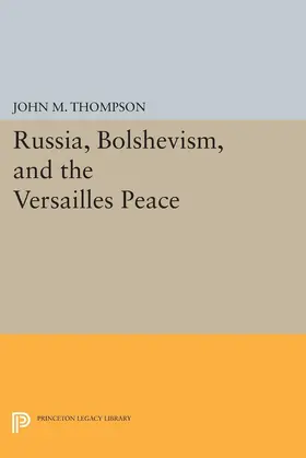 Thompson |  Russia, Bolshevism, and the Versailles Peace | eBook | Sack Fachmedien
