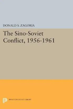 Zagoria |  Sino-Soviet Conflict, 1956-1961 | eBook | Sack Fachmedien