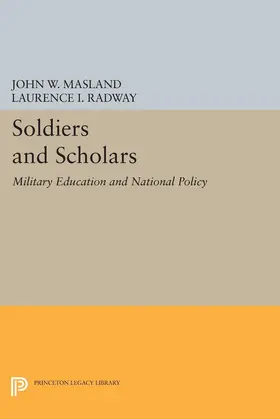 Masland / Radway |  Soldiers and Scholars | eBook | Sack Fachmedien