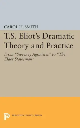 Smith |  T.S. Eliot's Dramatic Theory and Practice | eBook | Sack Fachmedien