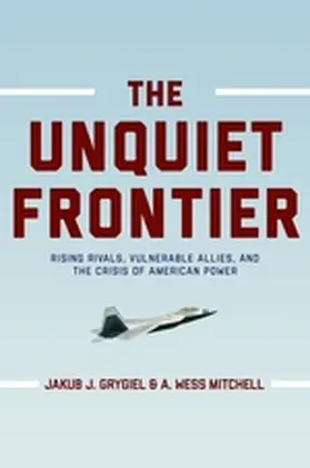 Grygiel / Mitchell |  The Unquiet Frontier | eBook | Sack Fachmedien