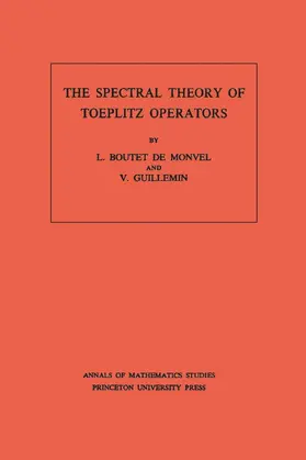 Monvel / Guillemin |  The Spectral Theory of Toeplitz Operators | eBook | Sack Fachmedien