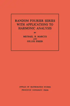 Marcus / Pisier |  Random Fourier Series with Applications to Harmonic Analysis. (AM-101), Volume 101 | eBook | Sack Fachmedien