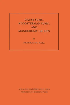 Katz |  Gauss Sums, Kloosterman Sums, and Monodromy Groups. (AM-116), Volume 116 | eBook | Sack Fachmedien